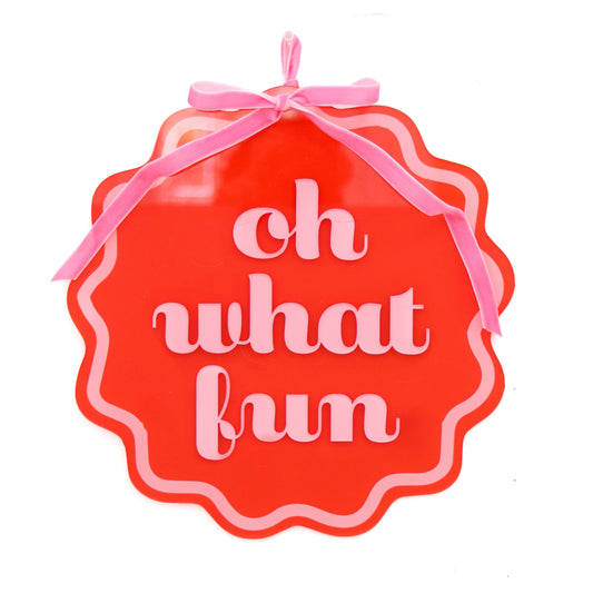 Oh what fun acrylic art sign